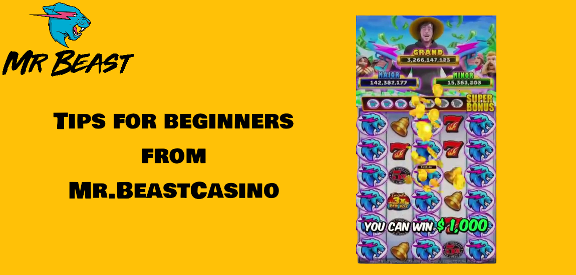 Tips for beginners from Mr.BeastCasino